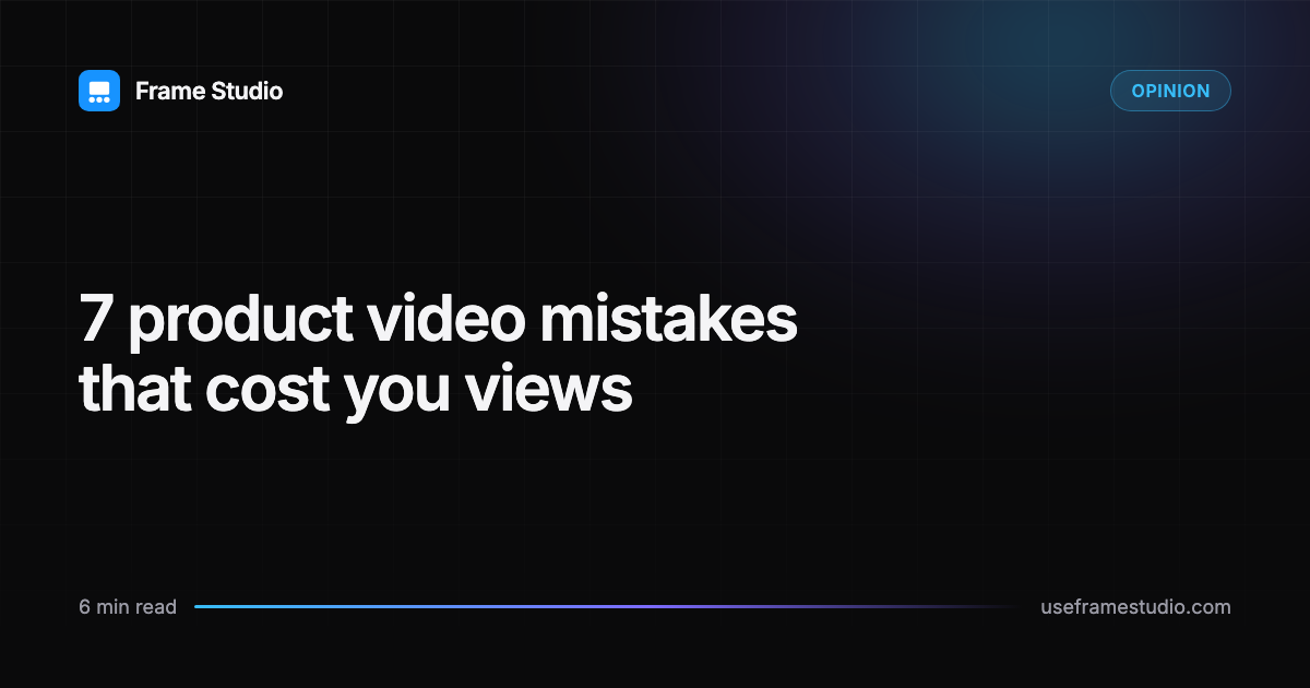A checklist of common product video mistakes, from logo intros to unreadable captions.
